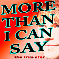 The True Star - More Than I Can Say