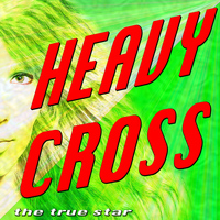 The True Star - Heavy Cross