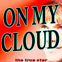 The True Star - On My Cloud