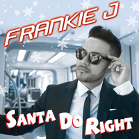 Frankie J - Santa Do Right