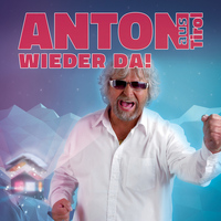 Anton aus Tirol - Wieder da!