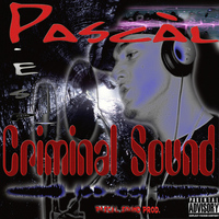 Pascàl - Criminal Sound (Explicit)