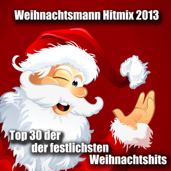 Various Artists - Weihnachtsmann Hitmix 2013 - Top 30 der festlichsten Weihnachtshits