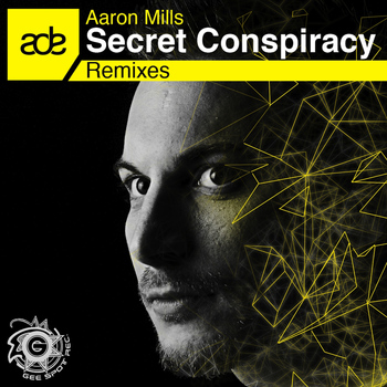 Aaron Mills - Secret Conspirancy Remixes