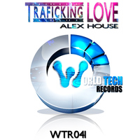 Alex House - Traficking Love