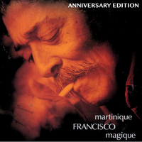 Francisco - Martinique magique (Anniversary Edition)