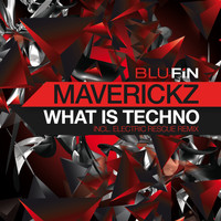 Maverickz - What Is Techno