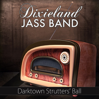 Dixieland Jass Band - Darktown Strutters' Ball