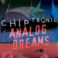 Chip Tronic - Analogue Dreams