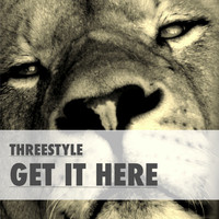 Threestyle - Get It Here