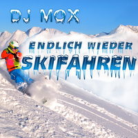 DJ Mox - Endlich wieder Skifahren
