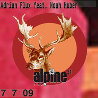 Adrian Flux feat. Noah Huber - 7 7 09