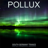 South Germany Trance - Pollux