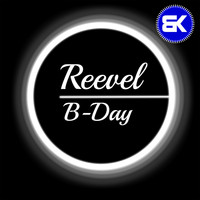 Reevel - B-Day