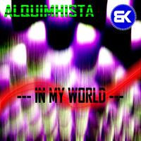 Alquimhista - In My World