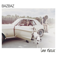 Bazbaz - Love Muzik