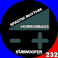 Horrorbass - Spastik Rhythm
