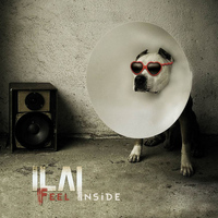 Ilai - Feel Inside (Explicit)