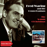 Fred Waring and His Pennsylvanians - The Sounds of Christmas (Original Album 1959)
