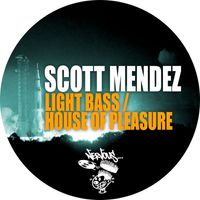 Scott Mendez - Light Bass / House Of Pleasure