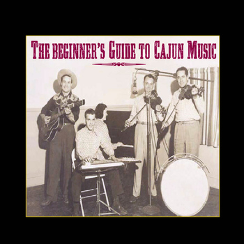 Various Artists - The Beginner's Guide to Cajun Music