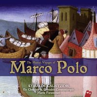 Kyriakos Kalaitzidis, En Chordais and Ensemble Constantinople - The Musical Voyages of Marco Polo