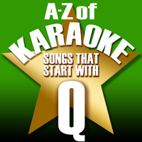 Karaoke Collective - A-Z of Karaoke - Songs That Start with "Q" (Instrumental Version)