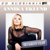 Annika Eklund - 20 Suosikkia / Shanghain valot