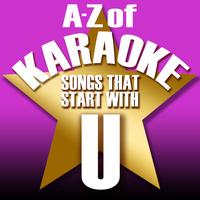 Karaoke Collective - A-Z of Karaoke - Songs That Start with "U" (Instrumental Version)