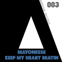 Mayonesse - Keep My Heart Beatin (Explicit)