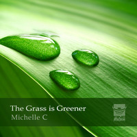 Michelle C - The Grass Is Greener