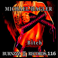 Michael Hagler - Bitch (Explicit)