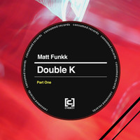 Matt Funkk - Double K (Part One)