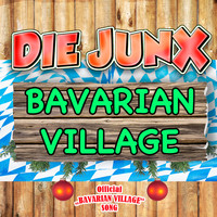 Die Junx - Bavarian Village