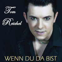 Tom Reichel - Wenn du da bist (Dance Mix)