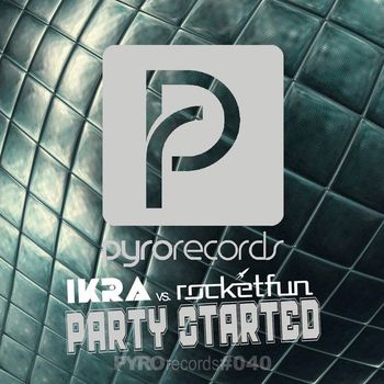 Ikra & Rocket Fun - Party Started