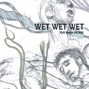 Wet Wet Wet - Too Many People