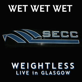 Wet Wet Wet - Weightless (Live in Glasgow)
