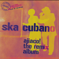 Ska Cubano - Ajiaco! (The Remix Album)