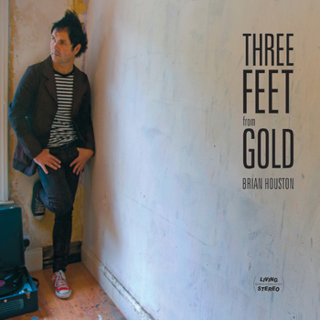 Brian Houston - Three Feet From Gold