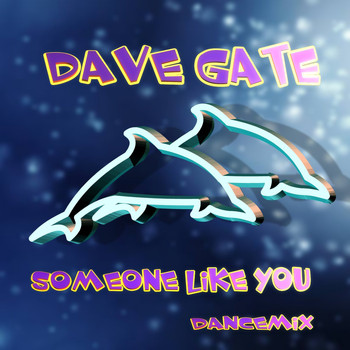 Dave Gate - Someone Like You (Dancemix)