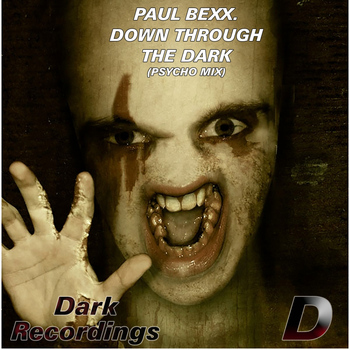 Paul Bexx. - Down Through The Dark