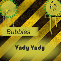 Vndy Vndy - Bubbles