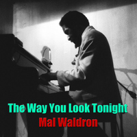 Mal Waldron - The Way You Look Tonight