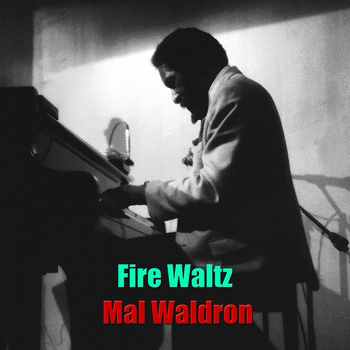 Mal Waldron - Fire Waltz