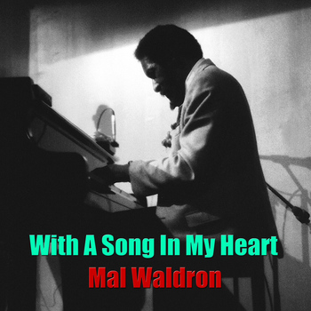 Mal Waldron - With A Song In My Heart