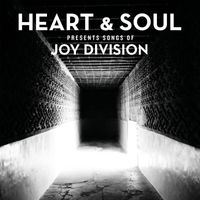 Heart & Soul - Heart & Soul Presents Songs Of Joy Division