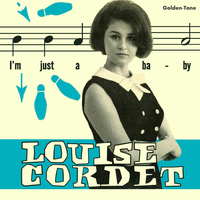 Louise Cordet - I'm Just a Baby