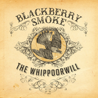 Blackberry Smoke - The Whippoorwill (3 Bonus Track UK/EU Edition)