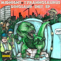 Midnight Tyrannosaurus - Dinosaur Shit (Explicit)